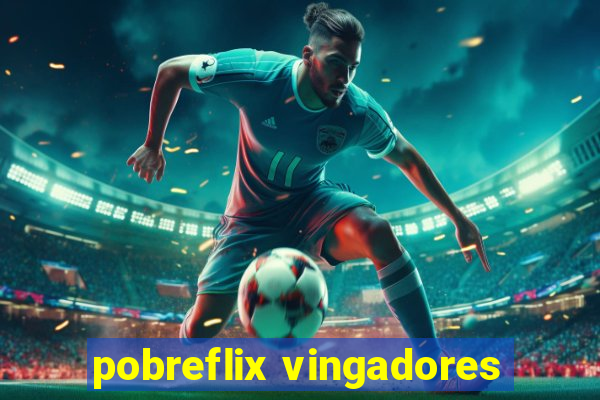 pobreflix vingadores